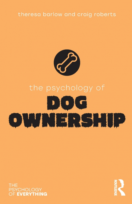 THE PSYCHOLOGY OF DOG OWNERSHIP