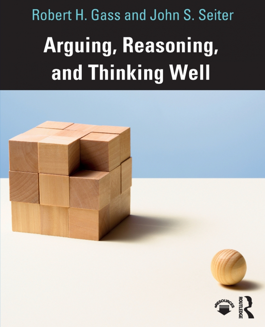 ARGUING, REASONING, AND THINKING WELL