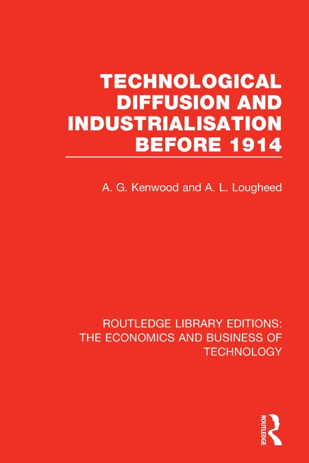 TECHNOLOGICAL DIFFUSION AND INDUSTRIALISATION BEFORE 1914