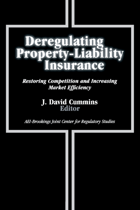 DEREGULATING PROPERTY-LIABILITY INSURANCE
