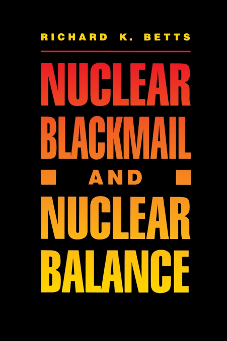 NUCLEAR BLACKMAIL AND NUCLEAR BALANCE