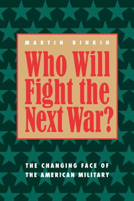 WHO WILL FIGHT THE NEXT WAR?