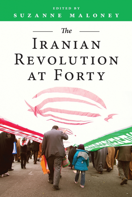 IRANIAN REVOLUTION AT FORTY