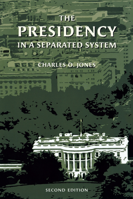 PRESIDENCY IN A SEPARATED SYSTEM