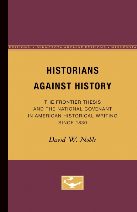HISTORIANS AGAINST HISTORY