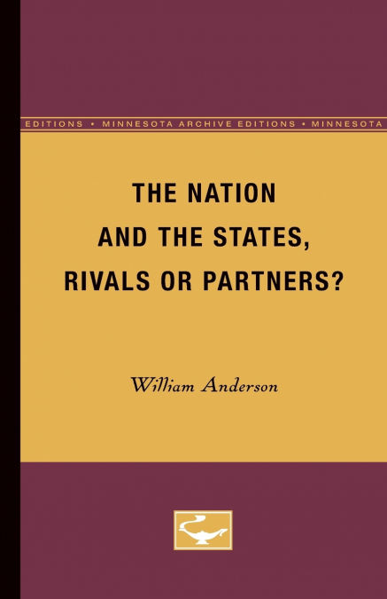 THE NATION AND THE STATES, RIVALS OR PARTNERS