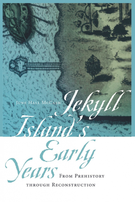 JEKYLL ISLAND?S EARLY YEARS