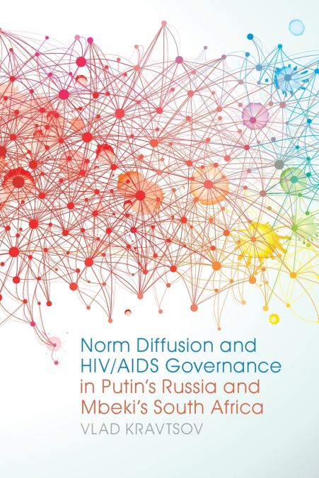 NORM DIFFUSION AND HIV/AIDS GOVERNANCE IN PUTIN?S RUSSIA AND