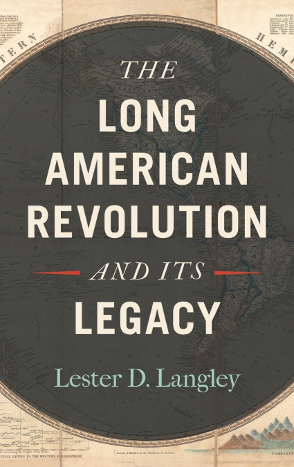 THE LONG AMERICAN REVOLUTION AND ITS LEGACY