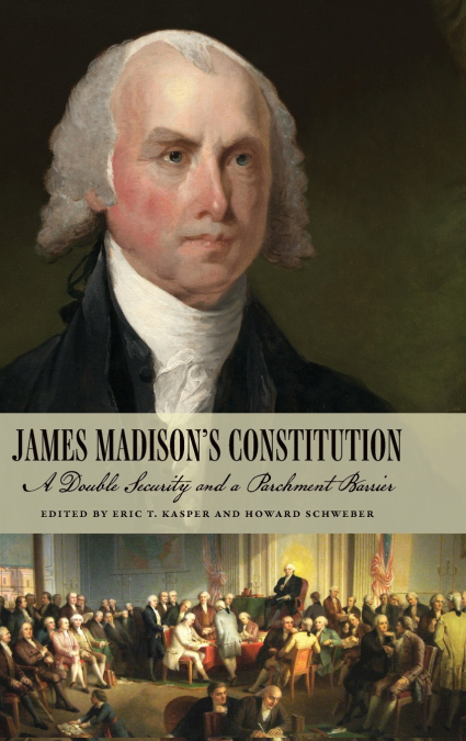 JAMES MADISON?S CONSTITUTION