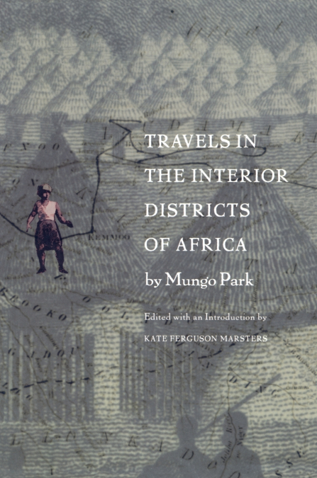 TRAVELS IN THE INTERIOR DISTRICTS OF AFRICA