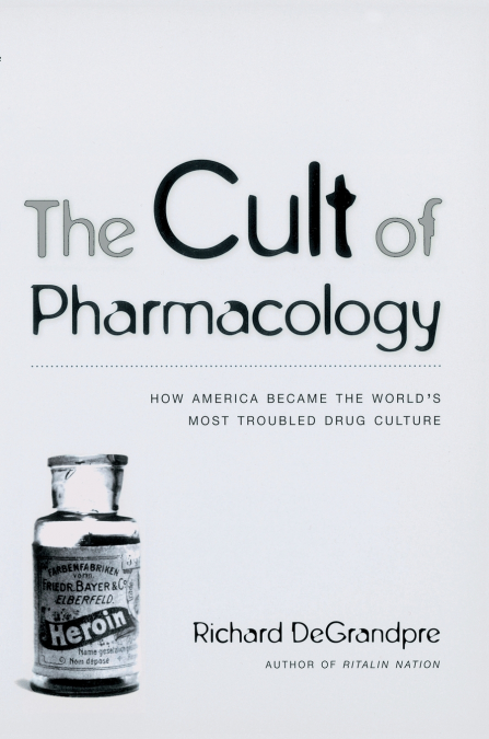 THE CULT OF PHARMACOLOGY
