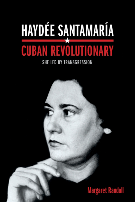 HAYDEE SANTAMARIA, CUBAN REVOLUTIONARY
