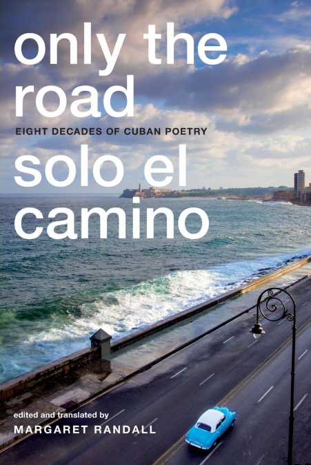 ONLY THE ROAD / SOLO EL CAMINO