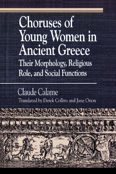 CHORUSES OF YOUNG WOMEN IN ANCIENT GREECE