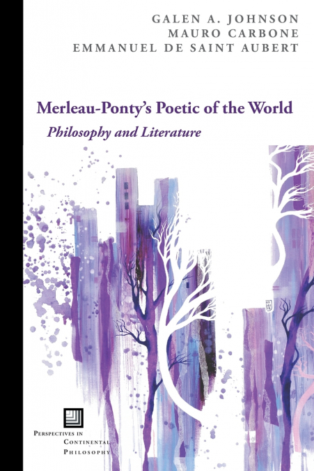 MERLEAU-PONTY?S POETIC OF THE WORLD