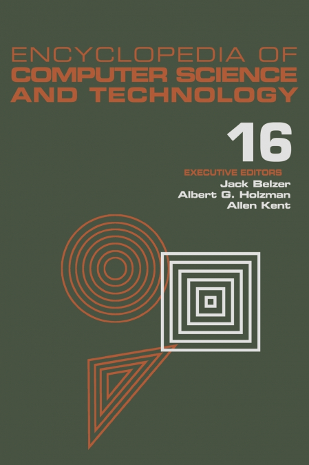 ENCYCLOPEDIA OF COMPUTER SCIENCE AND TECHNOLOGY