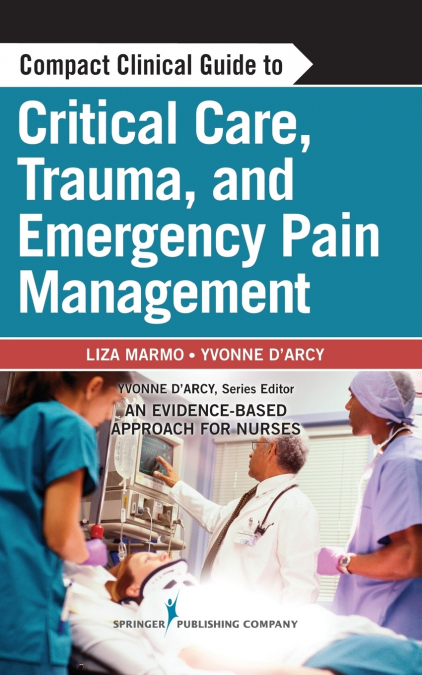 COMPACT CLINICAL GUIDE TO CRITICAL CARE, TRAUMA, AND EMERGEN