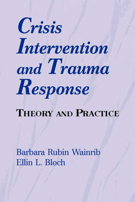 CRISIS INTERVENTION AND TRAUMA RESPONSE
