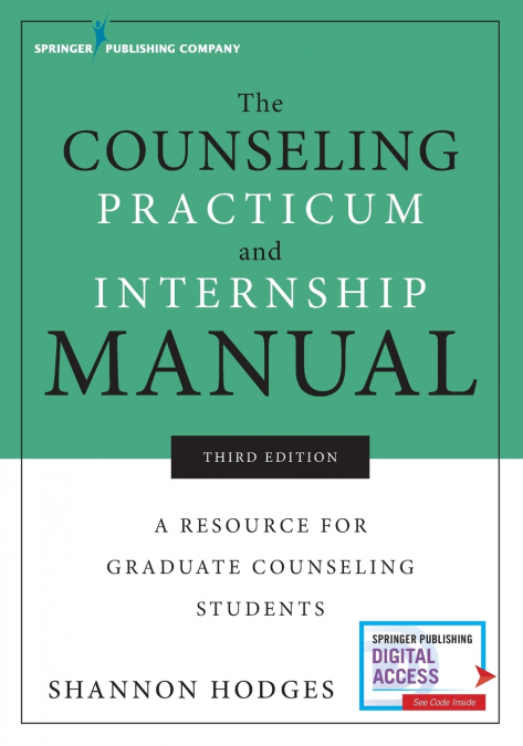 COUNSELING PRACTICUM AND INTERNSHIP MANUAL, THIRD EDITION