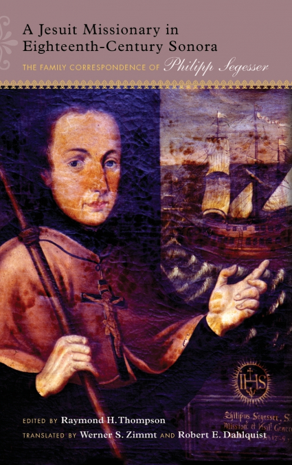 JESUIT MISSIONARY IN EIGHTEENTH-CENTURY SONORA
