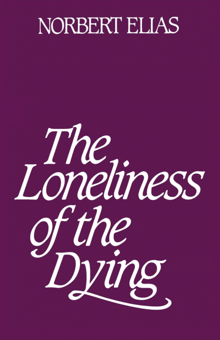 LONELINESS OF THE DYING