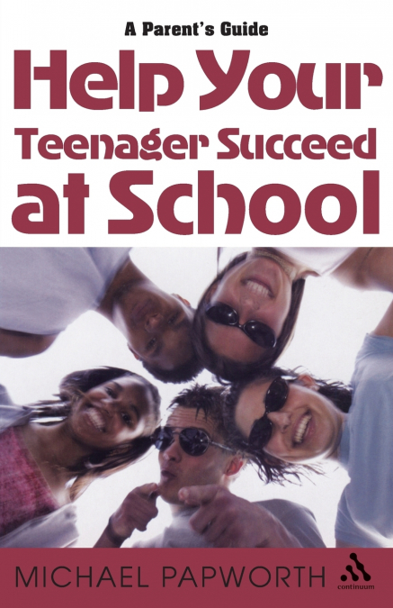 HELP YOUR TEENAGER SUCCEED AT SCHOOL