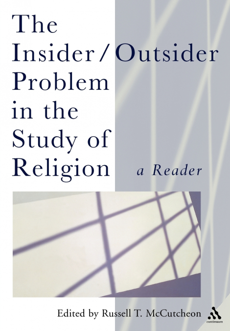 THE INSIDER/OUTSIDER PROBLEM IN THE STUDY OF RELIGION