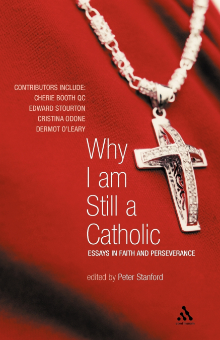 WHY I AM STILL A CATHOLIC