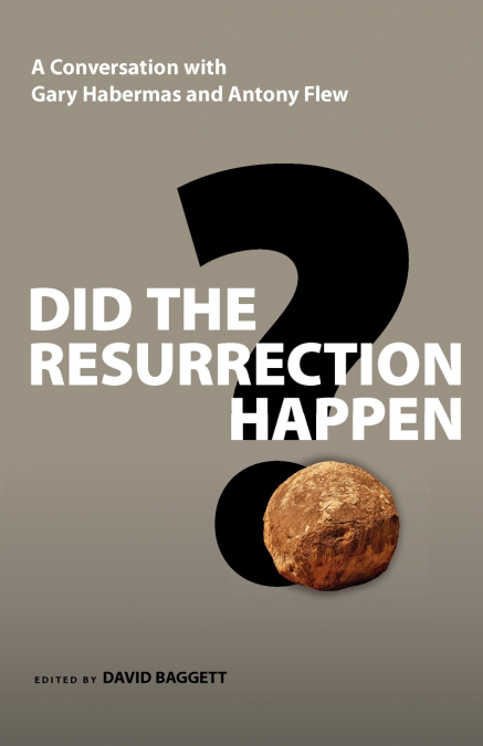 DID THE RESURRECTION HAPPEN?