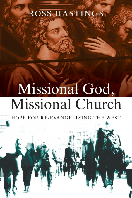 MISSIONAL GOD, MISSIONAL CHURCH