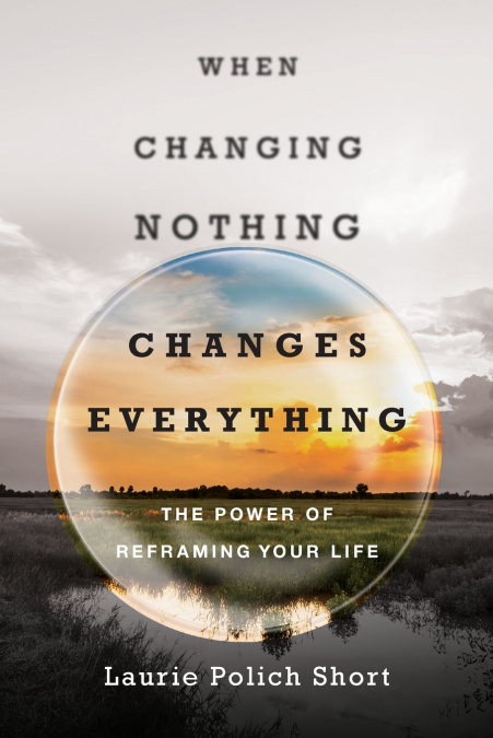 WHEN CHANGING NOTHING CHANGES EVERYTHING