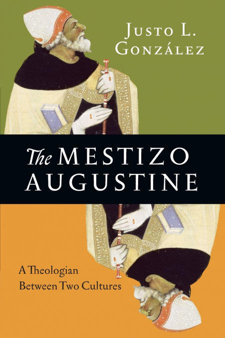THE MESTIZO AUGUSTINE