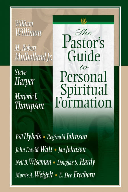 THE PASTOR?S GUIDE TO PERSONAL SPIRITUAL FORMATION