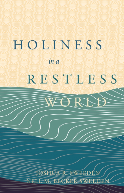 HOLINESS IN A RESTLESS WORLD