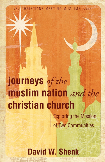 JOURNEYS OF THE MUSLIM NATION AND THE CHRISTIAN CHURCH