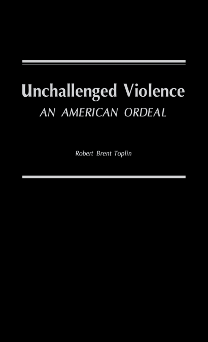 UNCHALLENGED VIOLENCE