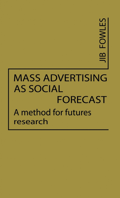 MASS ADVERTISING AS SOCIAL FORECAST