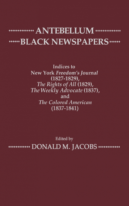 ANTEBELLUM BLACK NEWSPAPERS