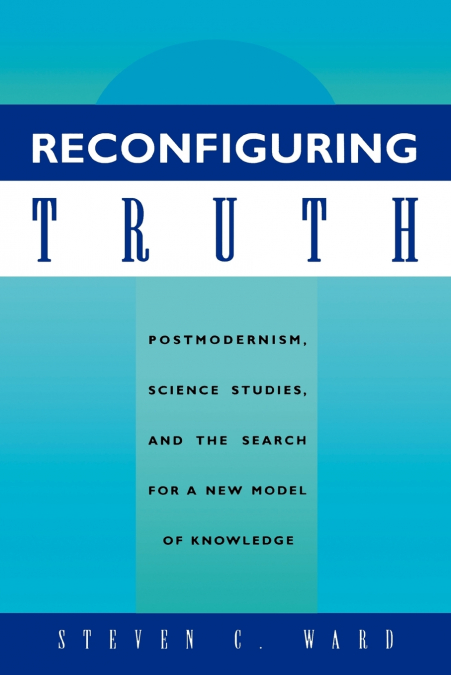 RECONFIGURING TRUTH