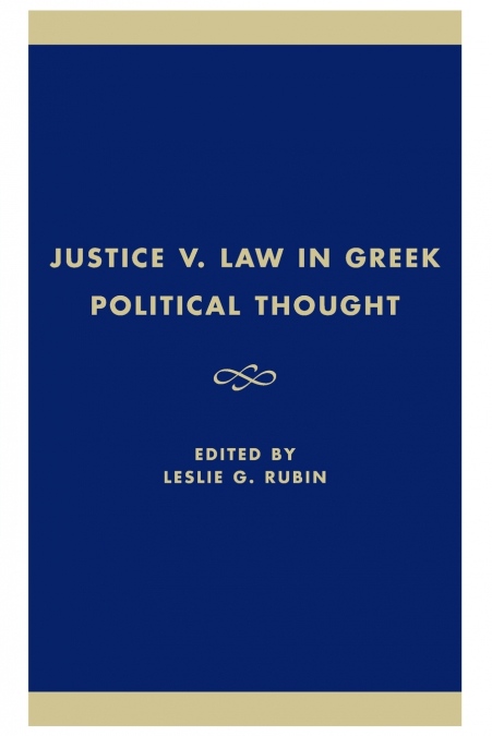 JUSTICE V. LAW IN GREEK POLITICAL THOUGHT