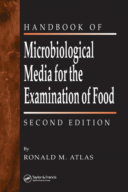 THE HANDBOOK OF MICROBIOLOGICAL MEDIA FOR THE EXAMINATION OF