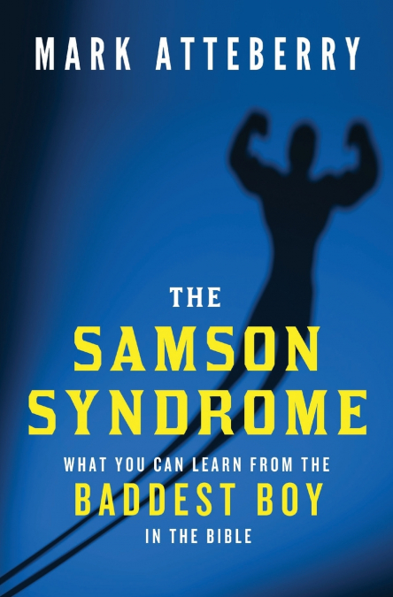 THE SAMSON SYNDROME