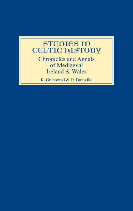 CHRONICLES AND ANNALS OF MEDIAEVAL IRELAND AND WALES