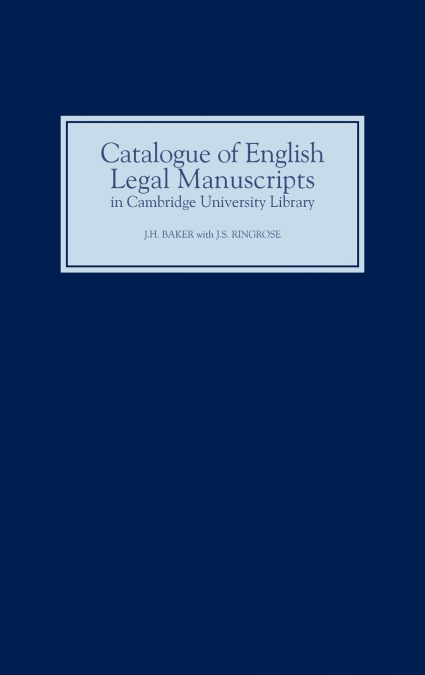 CATALOGUE OF ENGLISH LEGAL MANUSCRIPTS IN CAMBRIDGE UNIVERSI