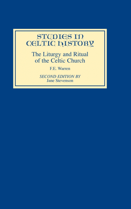 LITURGY AND RITUAL OF THE CELTIC CHURCH