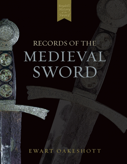 RECORDS OF THE MEDIEVAL SWORD (REVISED)