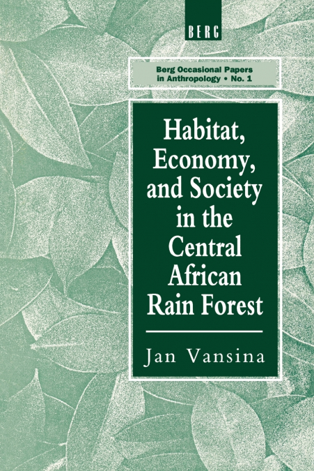 HABITAT, ECONOMY AND SOCIETY IN THE CENTRAL AFRICA RAIN FORE