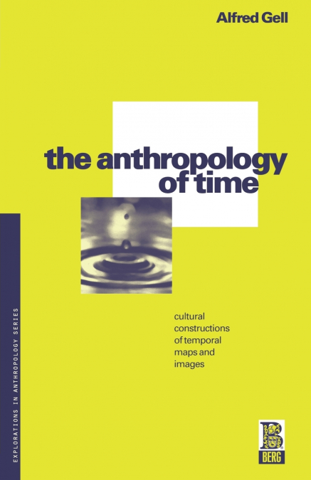 THE ANTHROPOLOGY OF TIME