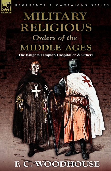 THE MILITARY RELIGIOUS ORDERS OF THE MIDDLE AGES
